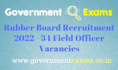 Rubber Board Field Officer Recruitment 2022 - governmentexams.co.in