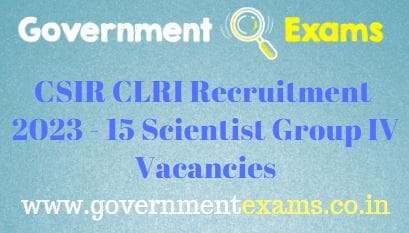 CSIR CLRI Scientist Group IV Recruitment 2023