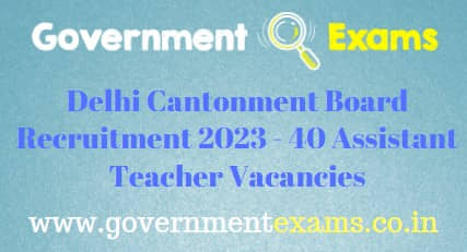 Delhi Cantonment Board Asst Teacher Recruitment 2023