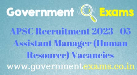 APSC Assistant Manager HR Recruitment 2023