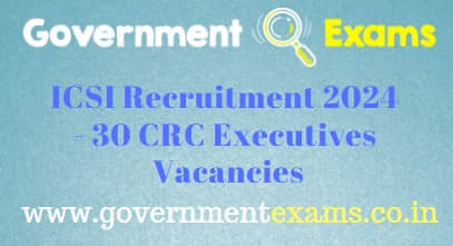 ICSI CRC Executives Recruitment 2024
