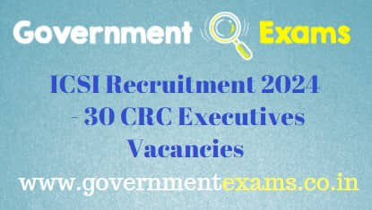 ICSI CRC Executive Recruitment 2024